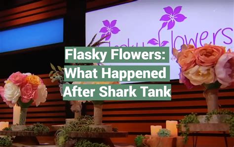 Whatever Happened To Flasky Flowers After Shark。